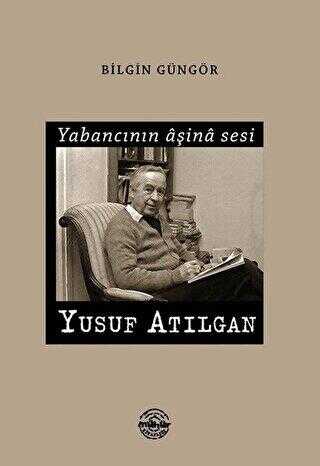 Yabancının Aşina Sesi Yusuf Atılgan - Mühür Kitaplığı