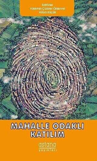 Mahalle Odaklı Katılım - Astana Yayınları