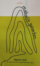 Mahalle Yanarken 1 - Telakki Yayınları