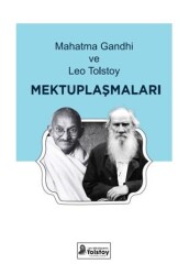 Mahatma Gandhi ve Leo Tolstoy Mektuplaşmaları - Lev Nikolayeviç Tolstoy Yayınları