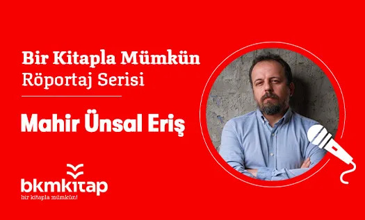 Mahir Ünsal Eriş Röportaj