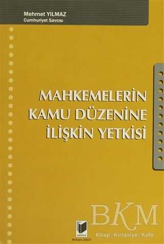Mahkemelerin Kamu Düzenine İlişkin Yetkisi - Adalet Yayınevi