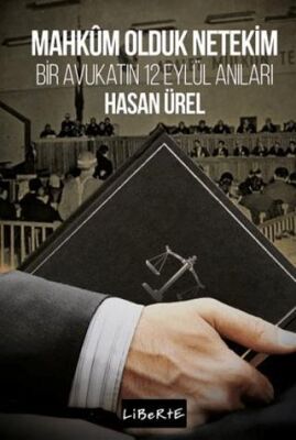 Mahkûm Olduk Netekim Bir Avukatın 12 Eylül Anıları - 1