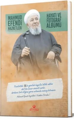 Mahmud Efendi Hazretlerinin Hayatı ve Fotoğraf Albümü - 1