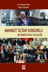 Mahmut Oltan Sungurlu - Bir Ömrün Siyasi Yolculuğu - Ekin Basım Yayın