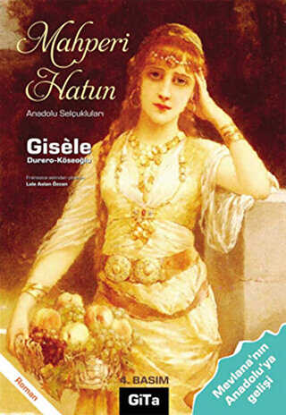 Mahperi Hatun Anadolu Selçukluları - Gita Yayınları