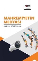 Mahremiyetin Medyası - Eğitim Yayınevi - Bilimsel Eserler