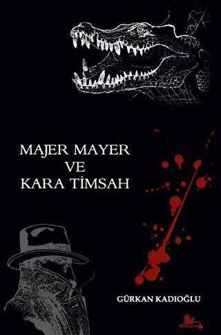 Majer Mayer ve Kara Timsah - Kırmızı Leylek Yayınları