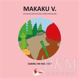 Makaku 5 - Sabırlı mı Hızlı Mı? - Puslu Yayıncılık