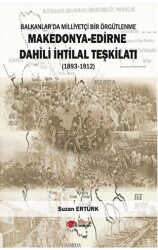 Makedonya - Edirne Dahili İhtilal Teşkilatı 1893-1912 - Berikan Yayınevi
