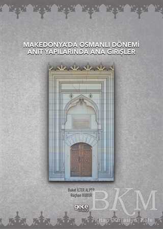 Makedonya’da Osmanlı Dönemi Anıt Yapılarında Ana Girişler - Gece Kitaplığı