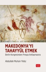 Makedonya`yı Tahayyül Etmek - Nobel Bilimsel Eserler