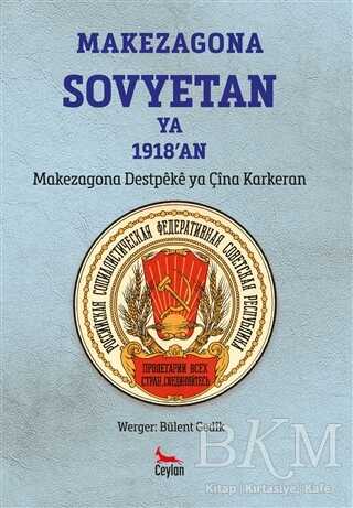 Makezagona Sovyetan Ya 1918`an - Ceylan Yayınları