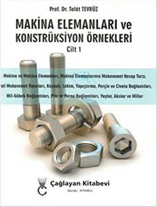 Makina Elemanları ve Konstrüksiyon Örnekleri Cilt 1 - Çağlayan Kitabevi