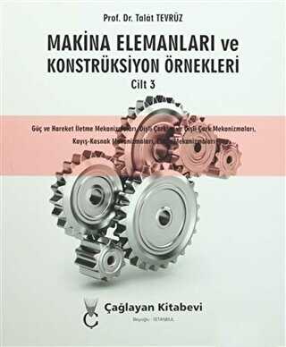 Makina Elemanları ve Konstrüksiyon Örnekleri Cilt 3 - Çağlayan Kitabevi