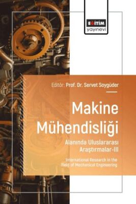 Makine Mühendisliği Alanında Uluslararası Araştırmalar - III - 1