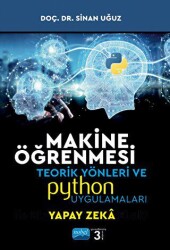 Makine Öğrenmesi Teorik Yönleri ve Python Uygulamaları - Nobel Akademik Yayıncılık