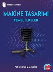 Makine Tasarımı Temel İlkeler - Birsen Yayınevi