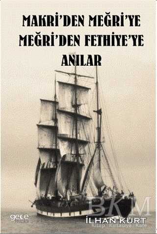 Makri`den Meğri`ye Meğri`den Fethiye`ye Anılar - Gece Kitaplığı