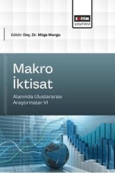 Makro İktisat Alanında Uluslararası Araştırmalar - 6 - Eğitim Yayınevi - Bilimsel Eserler