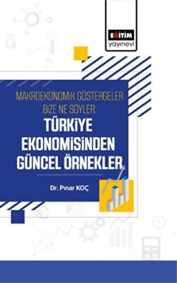 Makroekonomik Göstergeler Bize Ne Söyler: Türkiye Ekonomisinden Güncel Örnekler - 1