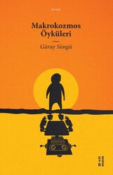 Makrokozmos Öyküleri - Ketebe Yayınları