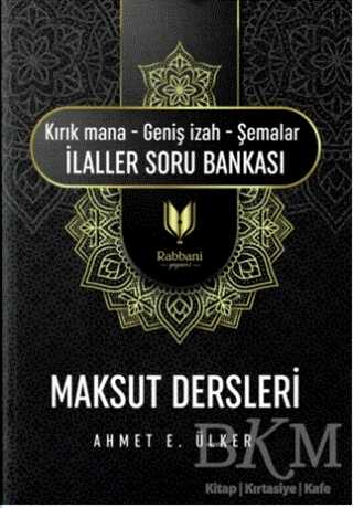 Maksut Dersleri Kırık Mana – Geniş İzah – Şemalar İlaller Soru Bankası - Rabbani Yayınevi