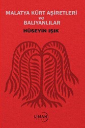 Malatya Kürt Aşiretleri ve Balıyanlar - Liman Yayınevi