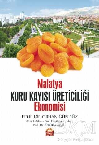 Malatya Kuru Kayısı Üreticiliği Ekonomisi - Nobel Bilimsel Eserler
