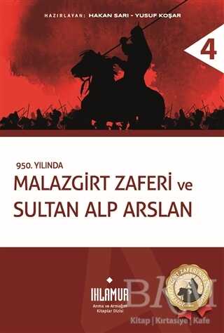 Malazgirt Zaferi ve Sultan Alp Arslan - Ihlamur