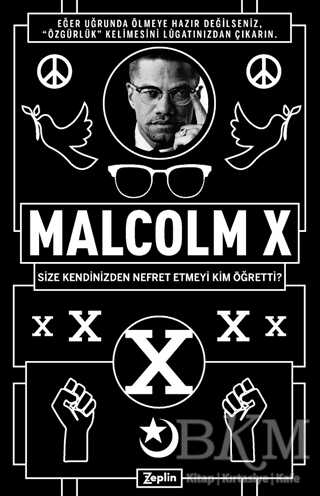 Malcolm X - Size Kendinizden Nefret Etmeyi Kim Öğretti? - Zeplin Kitap