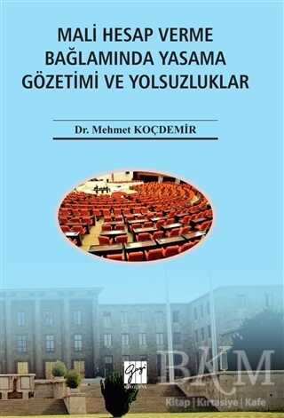 Mali Hesap Verme Bağlamında Yasama Gözetimi ve Yolsuzluklar - Gazi Kitabevi