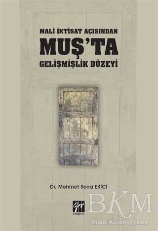 Mali İktisat Açısından Muş`ta Gelişmişlik Düzeyi - Gazi Kitabevi