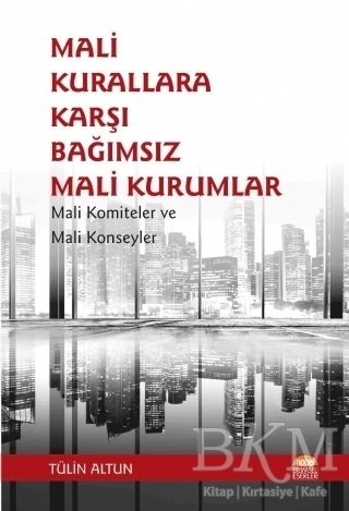 Mali Kurallara Karşı Bağımsız Mali Kurumlar - Nobel Bilimsel Eserler