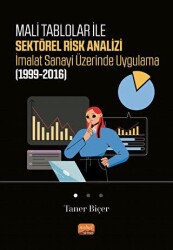 Mali Tablolar ile Sektörel Risk Analizi İmalat Sanayi Üzerinde Uygulama 1999-2016 - Nobel Bilimsel Eserler