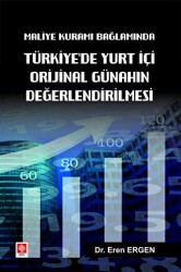 Maliye Kuramı Bağlamında Türkiyede Yurt İçi Orijinal Günahın Değerlendirilmesi - Ekin Basım Yayın