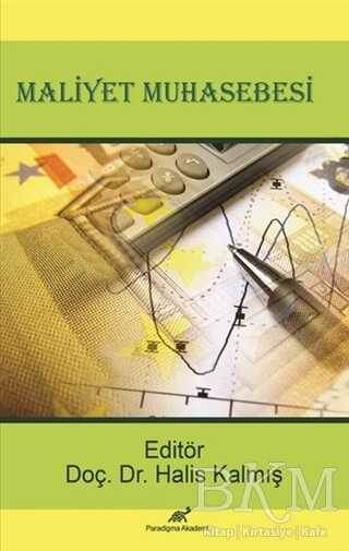 Maliyet Muhasebesi - Paradigma Akademi Yayınları