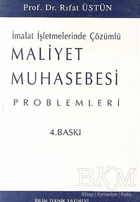 Maliyet Muhasebesi Problemleri İmalat İşletmelerinde Çözümlü - 1