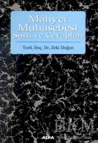 Maliyet Muhasebesi Soru ve Cevapları - Alfa Yayınları - Ders Kitapları