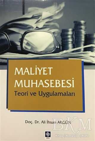 Maliyet Muhasebesi Teori ve Uygulamaları - Ekin Basım Yayın