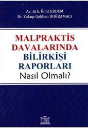 Malpraktis Davalarında Bilirkişi Raporları Nasıl Olmalı? - Legal Yayıncılık
