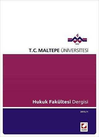 Maltepe Üniversitesi Hukuk Fakültesi Dergisi Sayı: 1 - 2013