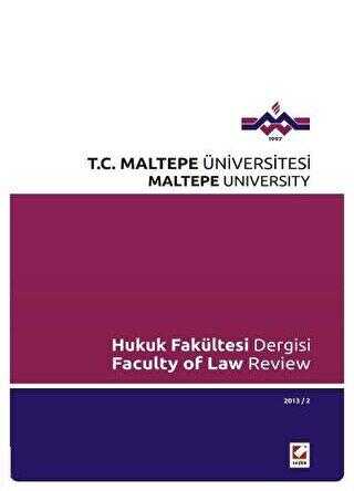 Maltepe Üniversitesi Hukuk Fakültesi Dergisi Sayı: 2 - 2013