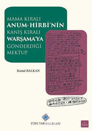 Mama Kıralı Anum-Hirbi`nin Kaniş Kıralı Warşama`ya Gönderdiği Mektup - Türk Tarih Kurumu Yayınları
