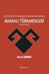 Göçerlikten Yerleşikliğe Bozok Sancağında Mamalı Türkmenleri 16-19 Yüzyıl - Fenomen Yayıncılık