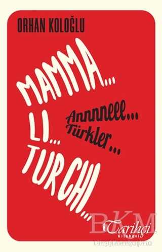 Mamma Li Turchi - Annneee Türkler - Tarihçi Kitabevi