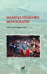Mamuşa Folkloru Monografisi - Paradigma Akademi Yayınları