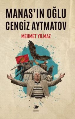 Manas’ın Oğlu Cengiz Aytmatov - 1