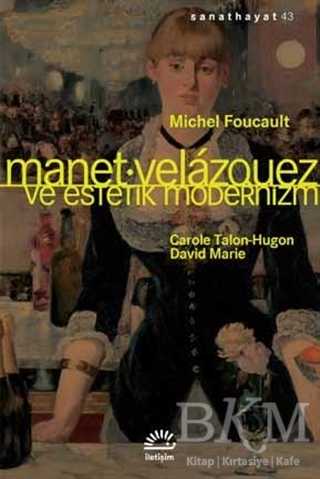 Manet Velazquez ve Estetik Modernizm - İletişim Yayınevi