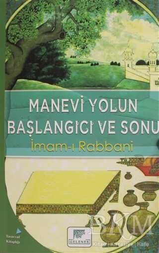 Manevi Yolun Başlangıcı ve Sonu - Gelenek Yayıncılık